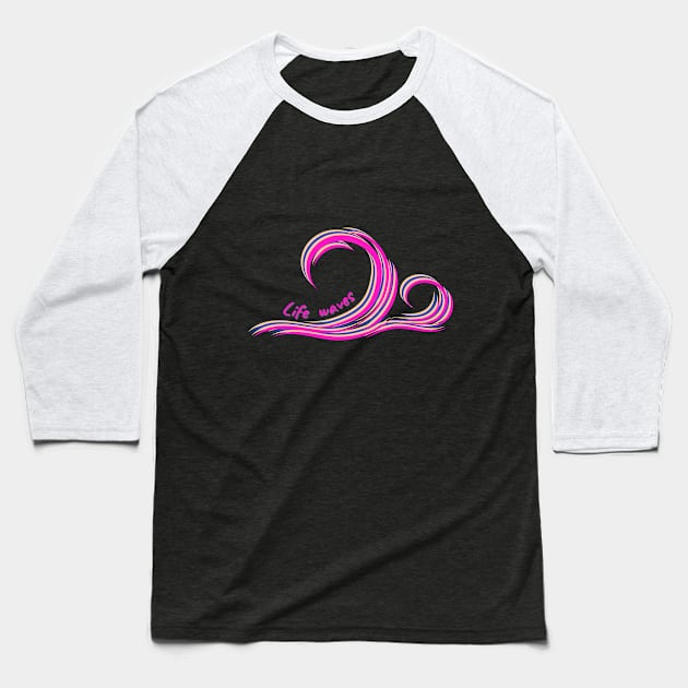 pink life wave Baseball T-Shirt by kamonnakrob